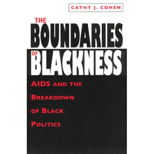 The Boundaries of Blackness: AIDS and the Breakdown of Black Politics