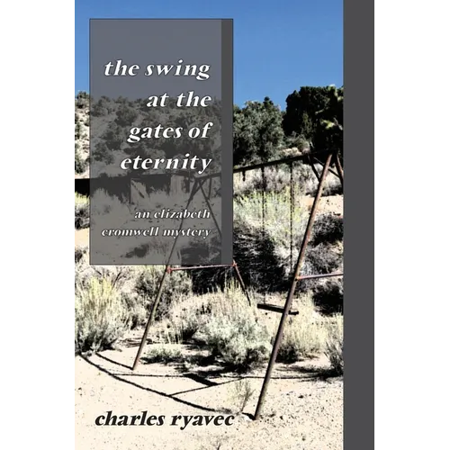 The Swing at the Gates of Eternity: An Elizabeth Cromwell Mystery