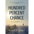 Hundred Percent Chance: A Memoir