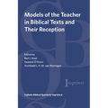 Models of the Teacher in Biblical Texts and Their Reception