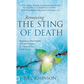 Removing the Sting of Death: Experience New Depths of God's Presence in Times of Pain, Grief, and Loss