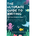 The Ultimate Guide to Writing a Children's Book