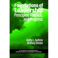 Foundations of Leadership: Principles, Practice, and Progress