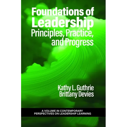 Foundations of Leadership: Principles, Practice, and Progress