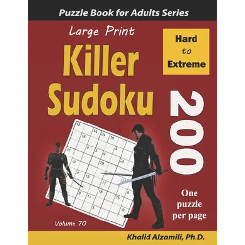 Large Print Killer Sudoku: 200 Hard to Extreme Puzzles
