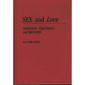 Sex and Love: Addiction, Treatment, and Recovery