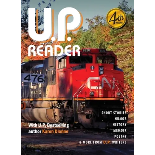 U.P. Reader -- Volume #4: Bringing Upper Michigan Literature to the World