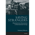 Saving Strangers: Humanitarian Intervention in International Society