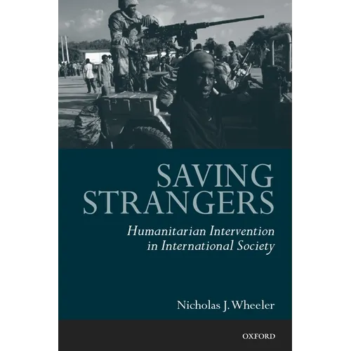 Saving Strangers: Humanitarian Intervention in International Society