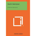 Happy Birthday: A Play In Two Acts