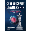 Cybersecurity Leadership: How to Develop a Successful Mentality and Win