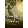 Mindfulness is Magick