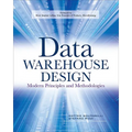 Data Warehouse Design: Modern Principles and Methodologies
