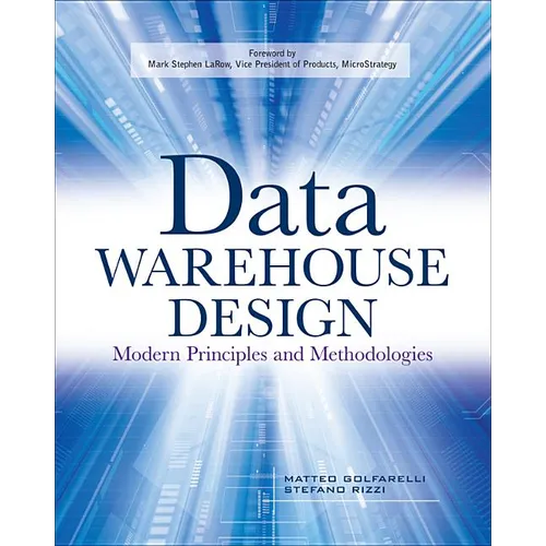 Data Warehouse Design: Modern Principles and Methodologies