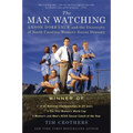 The Man Watching: Anson Dorrance and the University of North Carolina Women's Soccer Dynasty