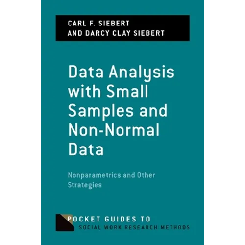 Data Analysis with Small Samples and Non-Normal Data: Nonparametrics and Other Strategies