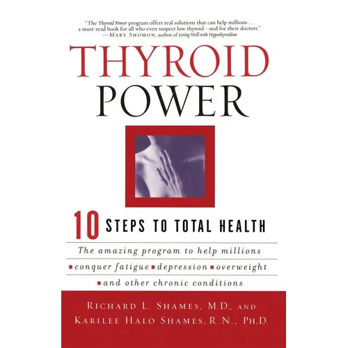 Thyroid Power: Ten Steps to Total Health