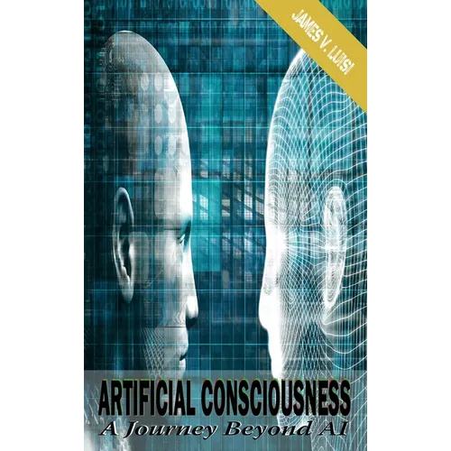 Artificial Consciousness: A Journey Beyond AI