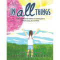 In All Things: An ABC devotional for children on honoring God in all that we say, do, and think.