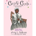 Gutsy Girls: Strong Christian Women Who Impacted the World: Book Five: Sojourner Truth