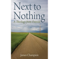 Next to Nothing: A Theology from Outside