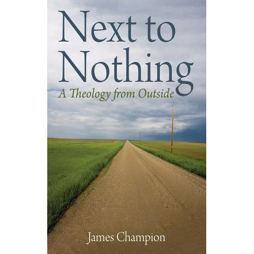 Next to Nothing: A Theology from Outside