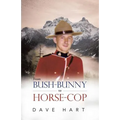 From Bush-Bunny to Horse-Cop