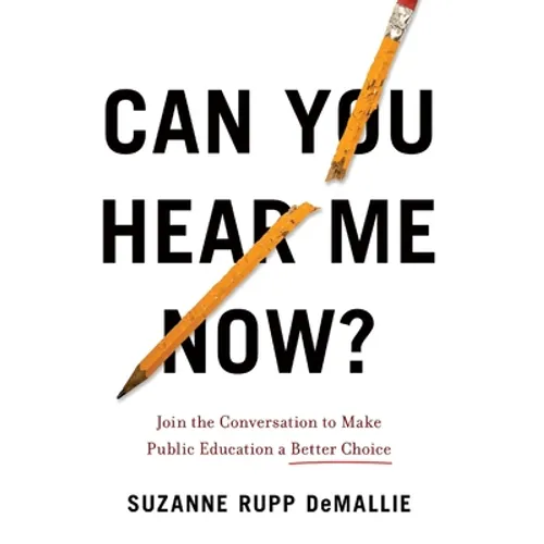 Can You Hear Me Now?: Join the Conversation to Make Public Education a Better Choice