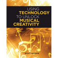 Using Technology to Unlock Musical Creativity