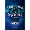 Kingdoms of Moon and Mist