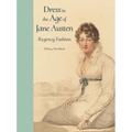 Dress in the Age of Jane Austen: Regency Fashion