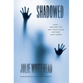 Shadowed: How I Became the Sex-Trafficked Mother Next Door
