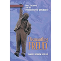 Dismantling Freud: Fake Therapy and the Psychoanalytic Worldview