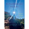 Remembering Awake: How to Love and Play Creation with Y/our Soul