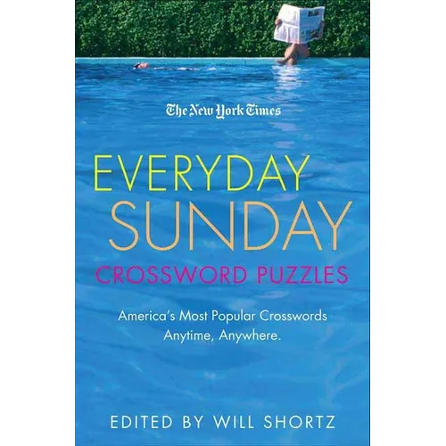 The New York Times Everyday Sunday Crossword Puzzles: America's Most Popular Crosswords Anytime, Anywhere