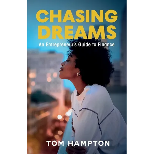 Chasing Dreams: An Entrepreneur's Guide to Finance
