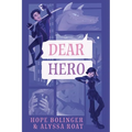 Dear Hero: Every Hero Needs a Villain, Every Villain Needs a Hero