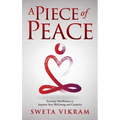 A Piece of Peace: Everyday Mindfulness You Can Use
