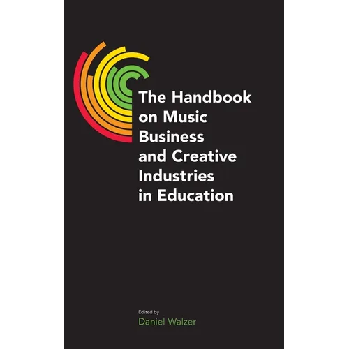 The Handbook on Music Business and Creative Industries in Education