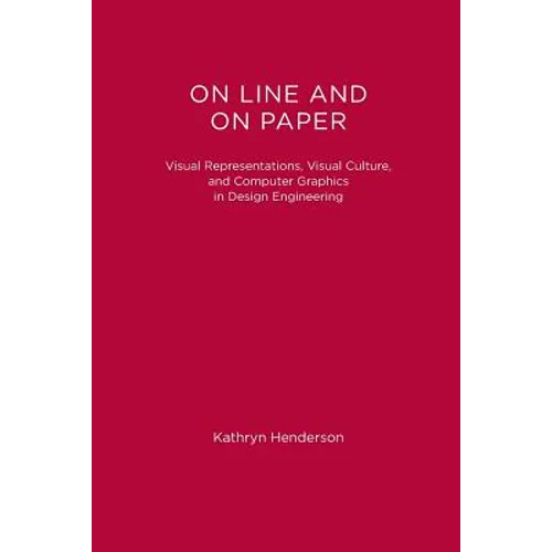On Line and On Paper: Visual Representations, Visual Culture, and Computer Graphics in Design Engineering