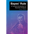 Bayes' Rule: A Tutorial Introduction to Bayesian Analysis