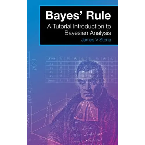 Bayes' Rule: A Tutorial Introduction to Bayesian Analysis