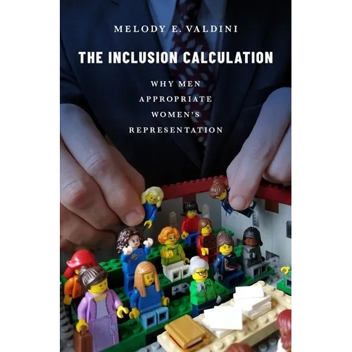 The Inclusion Calculation: Why Men Appropriate Women's Representation