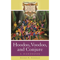Hoodoo, Voodoo, and Conjure: A Handbook