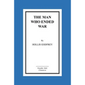 The Man Who Ended War