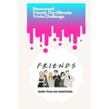 Newsweek: Friends The Ultimate Trivia Challenge: More than 400 Questions