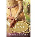 Just Jane: A Novel of Jane Austen's Life