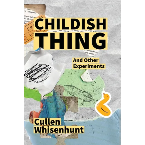 Childish Thing and Other Experiments