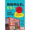 Broke, USA: From Pawnshops to Poverty, Inc.--How the Working Poor Became Big Business