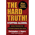 The Hard Truth! Stopping Alcohol